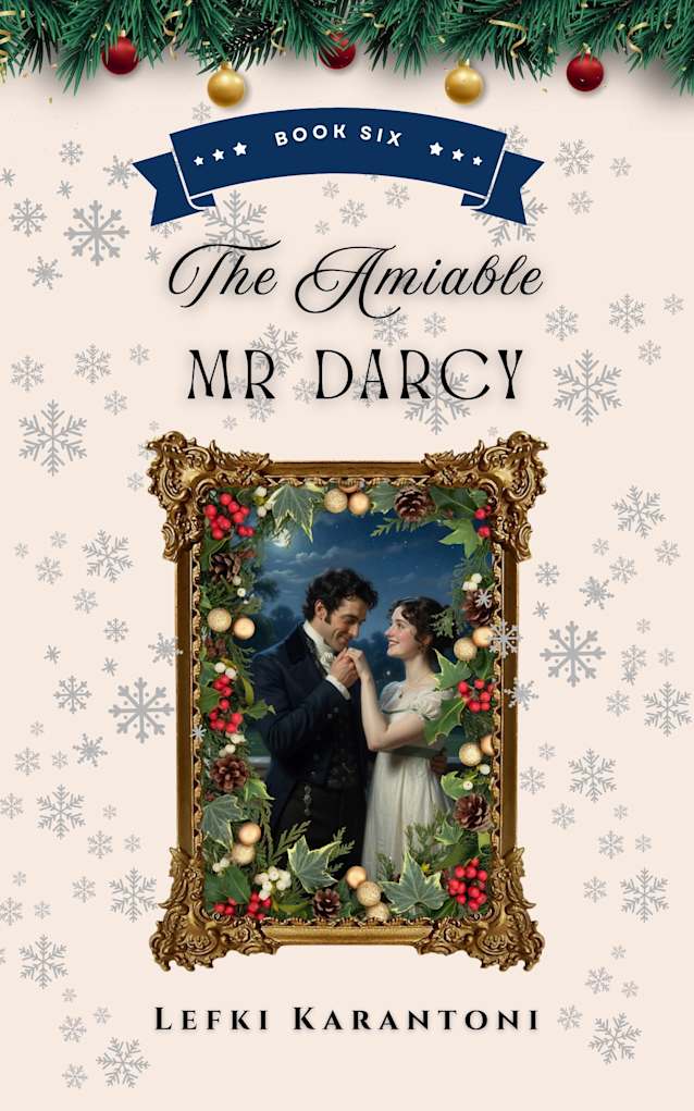 The Amiable Mr Darcy: A Light-Hearted Pride & Prejudice Variation Novella (Christmas Variations: Pride & Prejudice Reimagined Book 6)