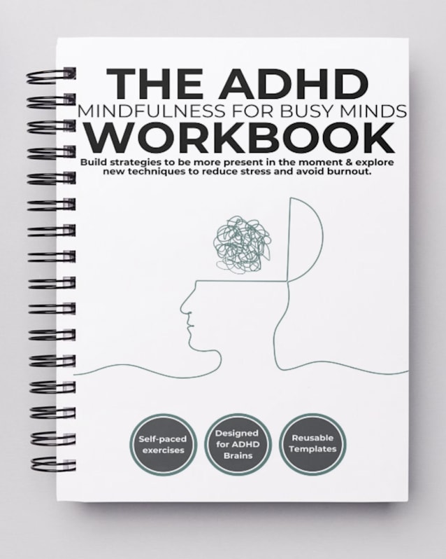 The ADHD Mindfulness for Busy Minds Workbook - COMING SOON ON AMAZON