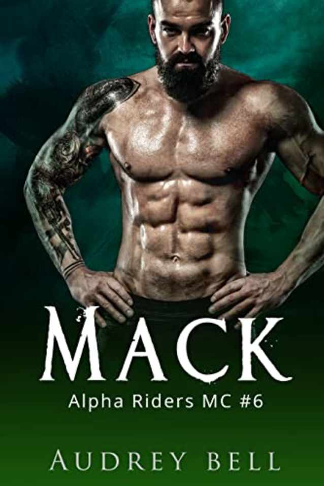 Mack: a steamy brother’s best friend MC short romance (Alpha Riders MC Book 6)