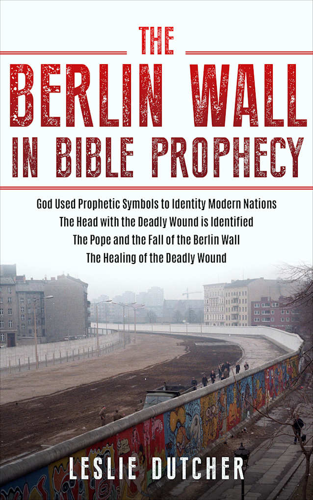 The Berlin Wall in Bible Prophecy