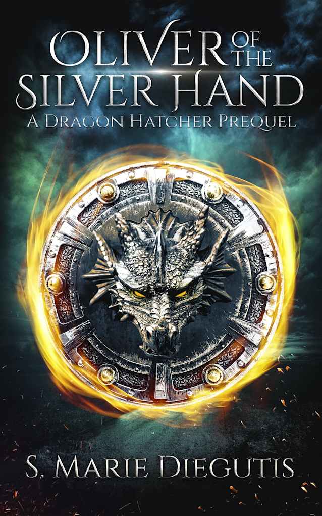 Oliver of the Silver Hand: A Fantasy Short Story: Prequel in the Dragon Hatcher Urban Fantasy Series.