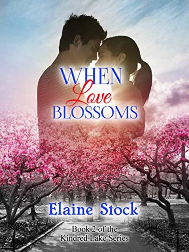 When Love Blossoms: Book 2 of the Kindred Lake Series