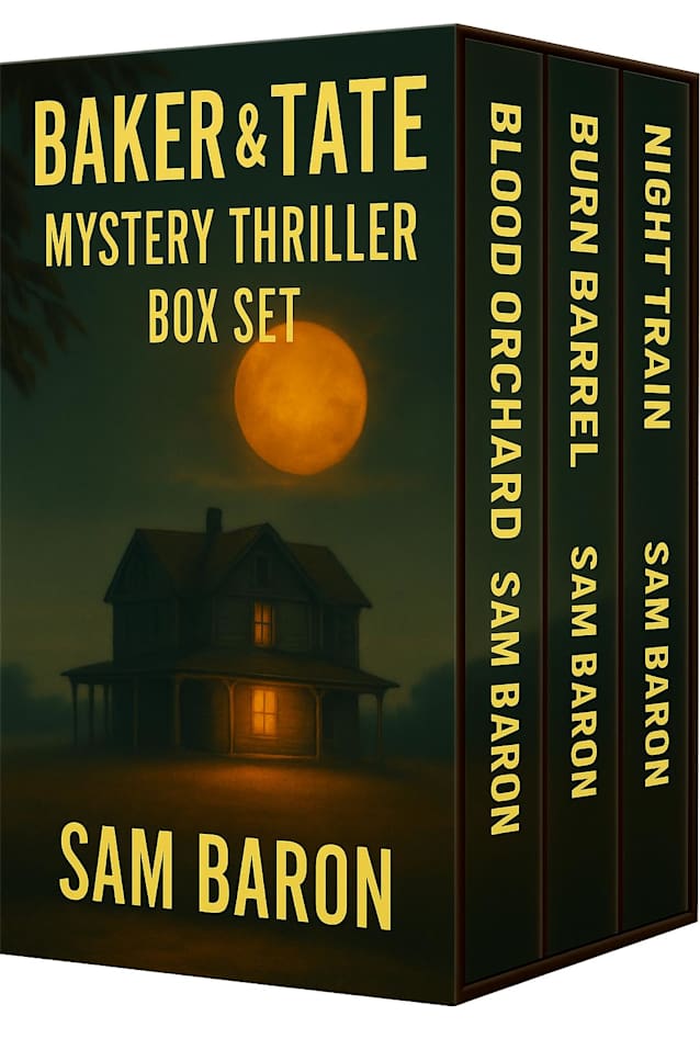 BAKER & TATE MYSTERY THRILLERS BOX SET Books 10-12: Three addictive new small town mystery thrillers (Blood Orchard, Burn Barrel, Night Train) (Baker & Tate Mystery Thriller Box Sets Book 4)