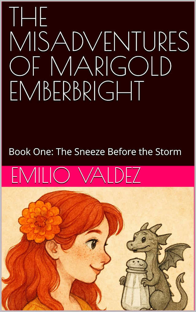 THE MISADVENTURES OF MARIGOLD EMBERBRIGHT: Book One: The Sneeze Before the Storm (Emberbright Chronicles 1)