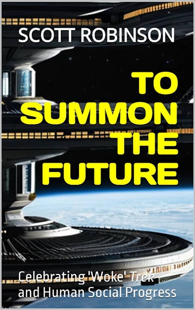 To Summon the Future: Celebrating Woke Trek and Human Social Progress