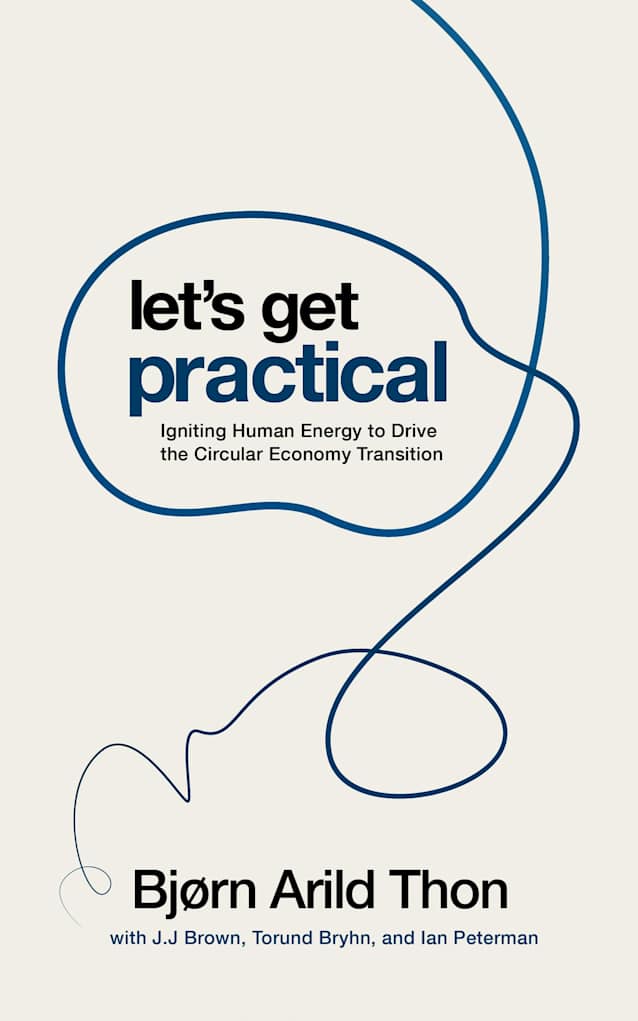 Let’s Get Practical: Igniting Human Energy to Drive the Circular Economy Transition
