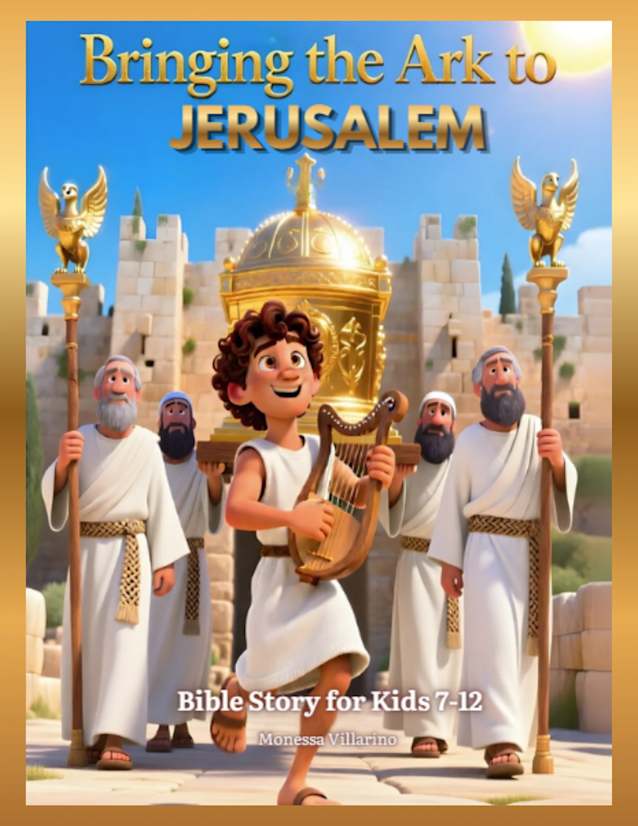 Bringing the Ark to Jerusalem Bible Story for Kids 7-12