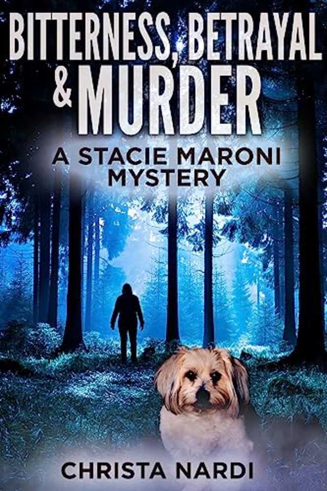 Bitterness, Betrayal & Murder (A Stacie Maroni Mystery Book 9)
