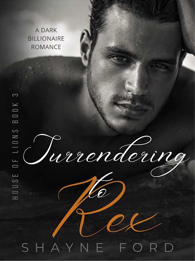 SURRENDERING TO REX (House of Lions, #3)
