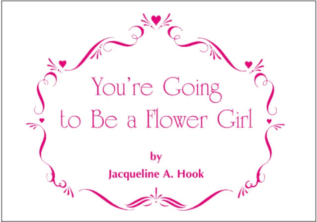 You're Going to Be a Flower Girl