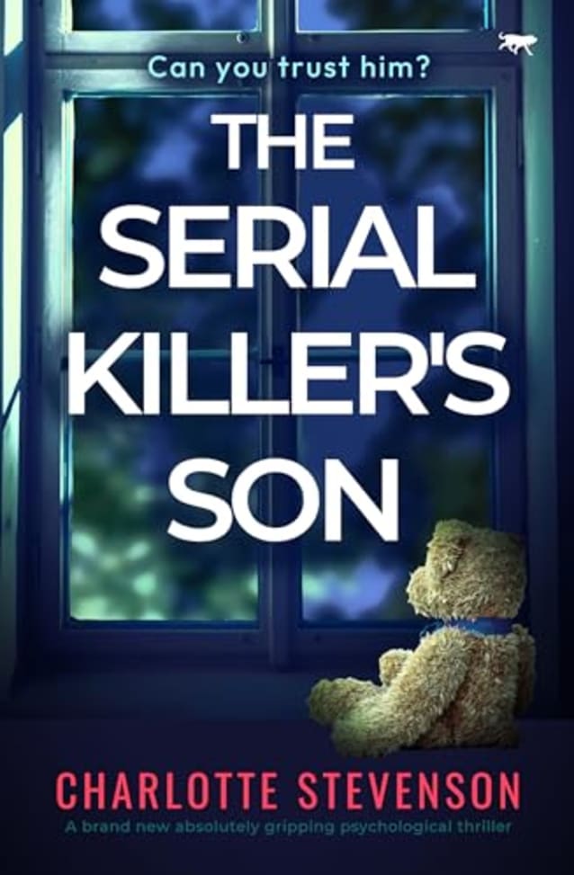 The Serial Killer’s Son: A brand new absolutely gripping psychological thriller
