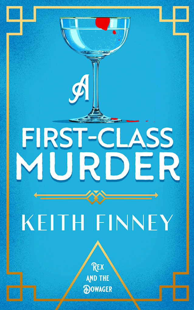 A First-Class Murder: A 1920s British Cosy Mystery at Sea (Rex and the Dowager Book 4)