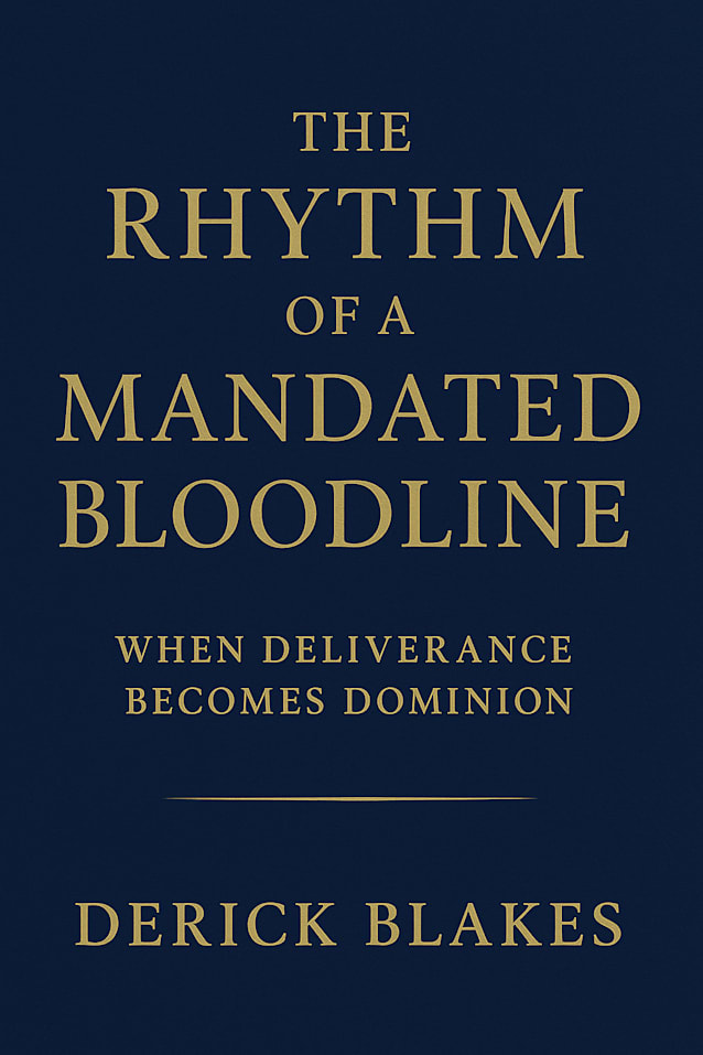 The Rhythm of a Mandated bloodline : When Deliverance Becomes Dominion