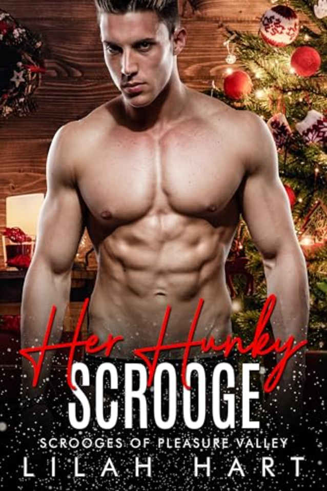 Her Hunky Scrooge: An OTT Age Gap Instalove Christmas Romance (Scrooges of Pleasure Valley Book 3)