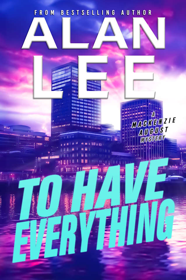 To Have Everything (Mackenzie August, Killer Mysteries, Book 14)