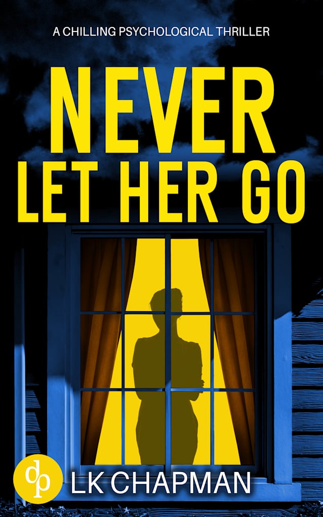 Never Let Her Go: Book three in the chilling psychological trilogy (No Escape 3)
