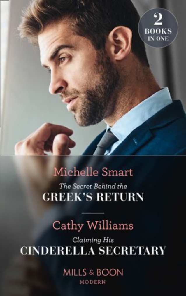 The Secret Behind the Greek’s Return / Claiming His Cinderella Secretary