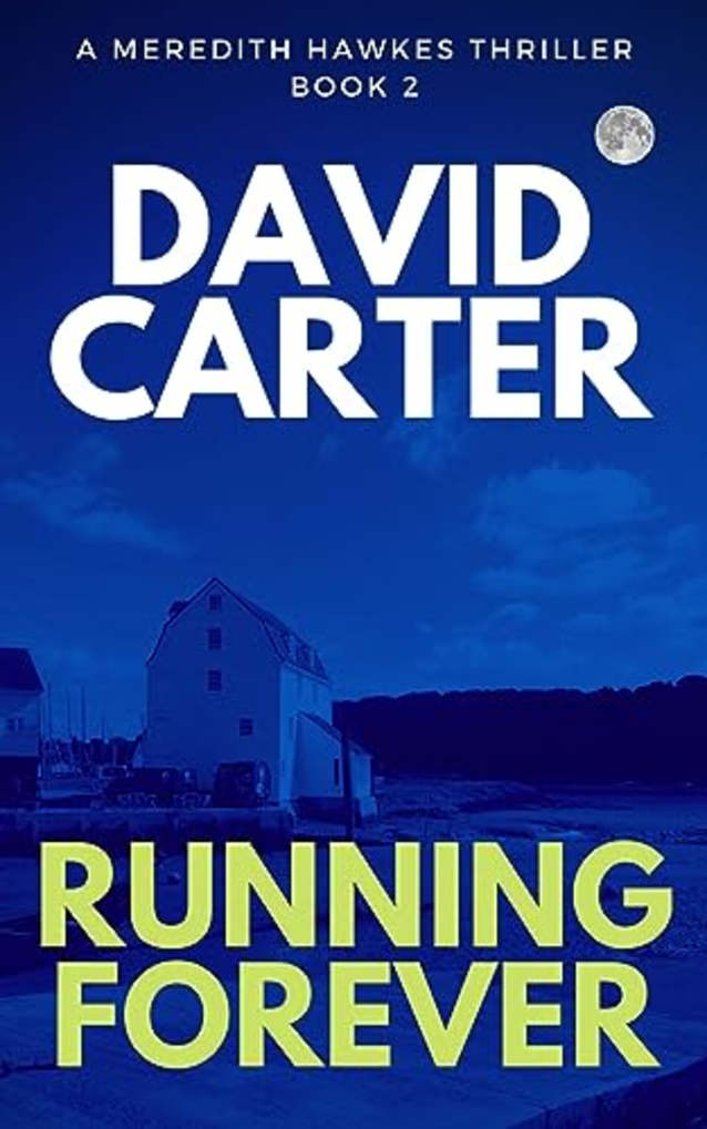 Running Forever: Featuring Meredith Hawkes (The Meredith Hawkes Thrillers Book 2)