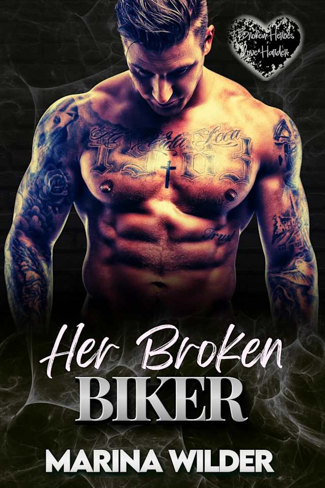 Her Broken Biker: An Age-Gap, Grumpy/Sunshine Instalove MC Romance