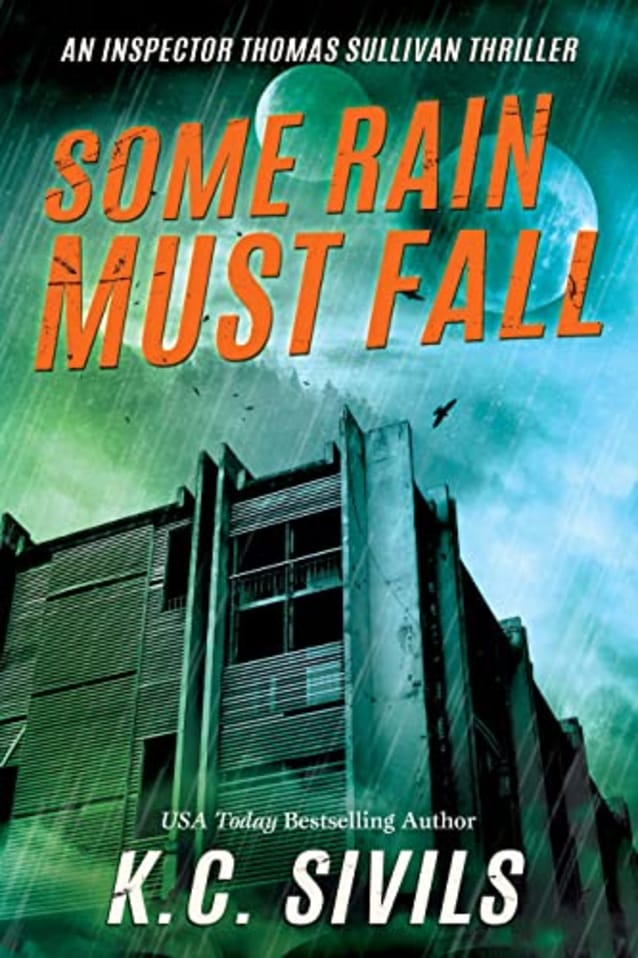 Some Rain Must Fall (An Inspector Thomas Sullivan Scifi Crime Noir Thriller Book 8)