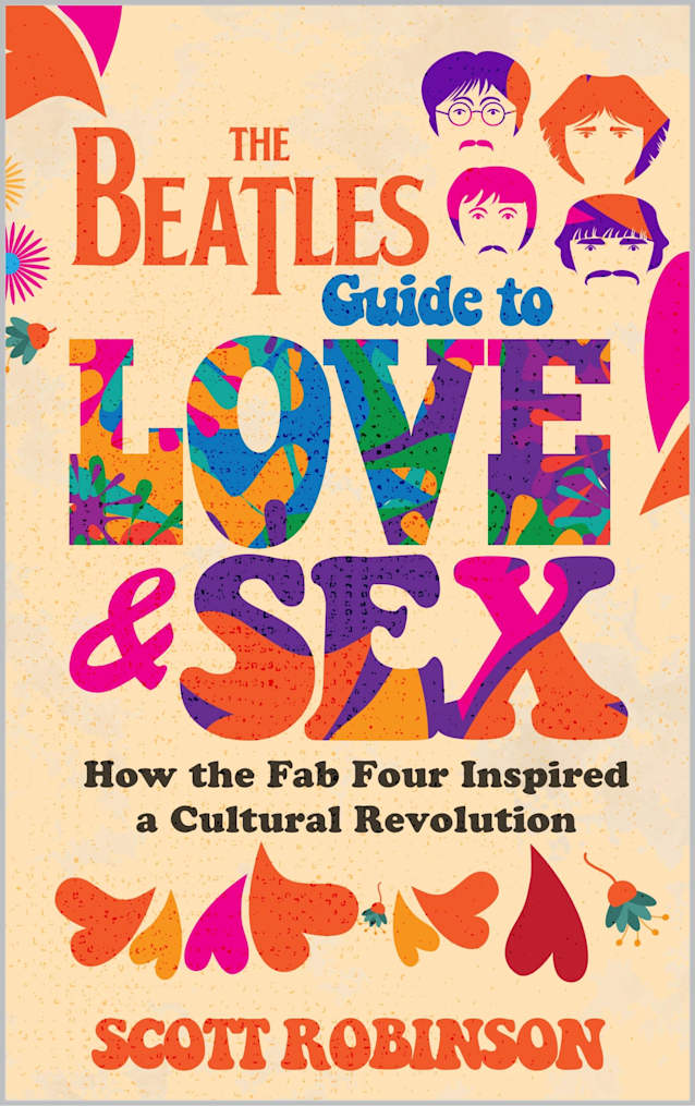 The Beatles Guide to Love & Sex: How the Fab Four Inspired a Cultural Revolution, 2nd edition