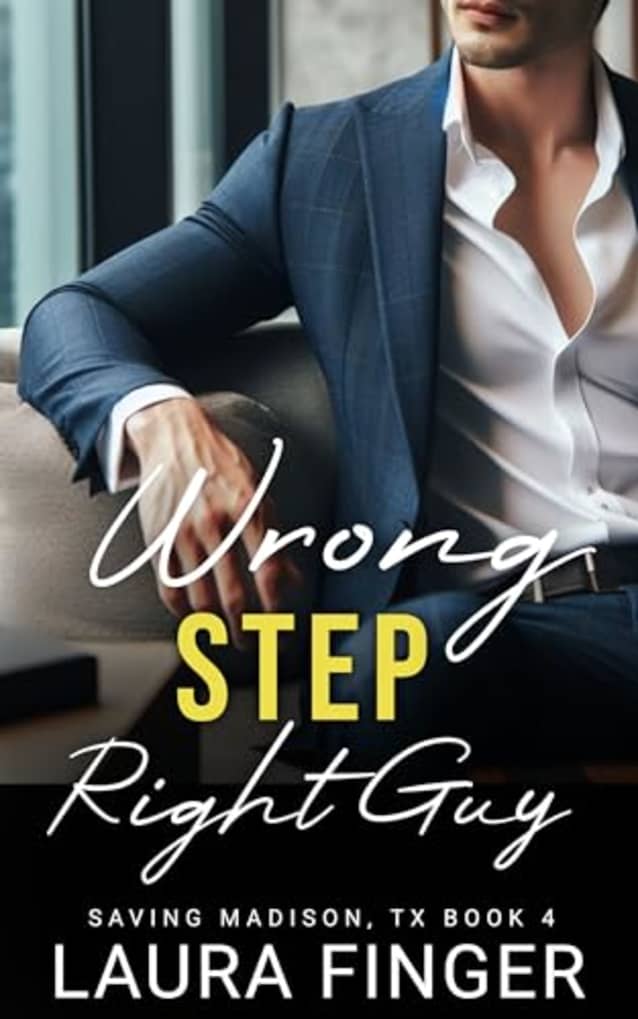 Wrong Step, Right Guy: Saving Madison, TX Book 4: An Instalove Small Town Romance (Saving Madison, Texas)