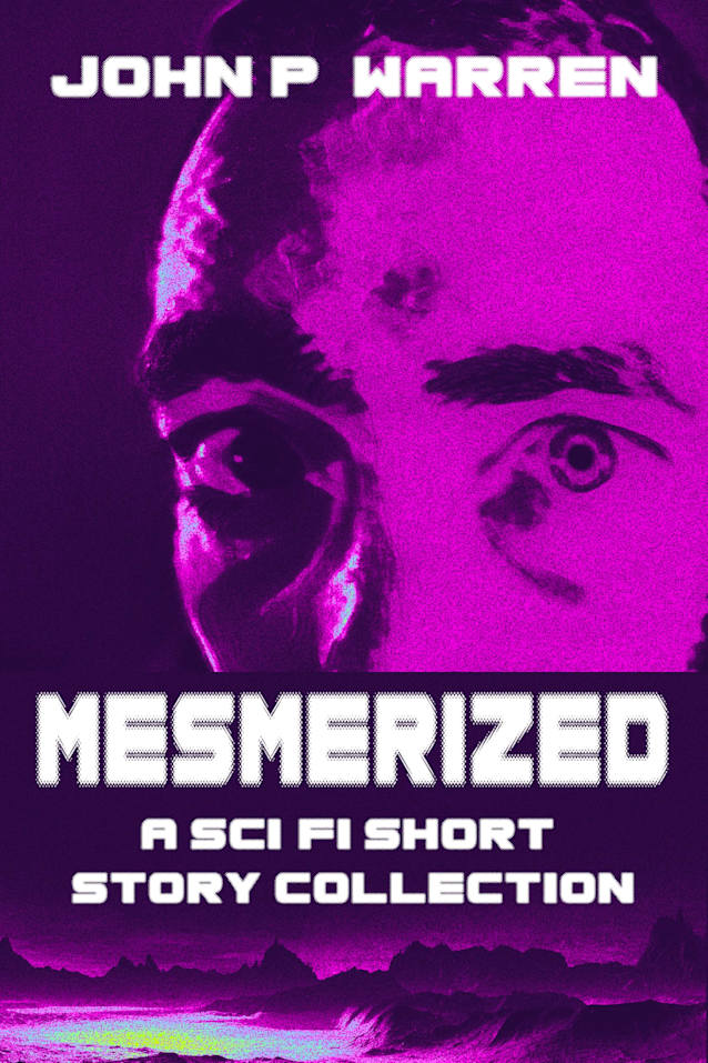 Mesmerized: A Sci-Fi Short Story Collection