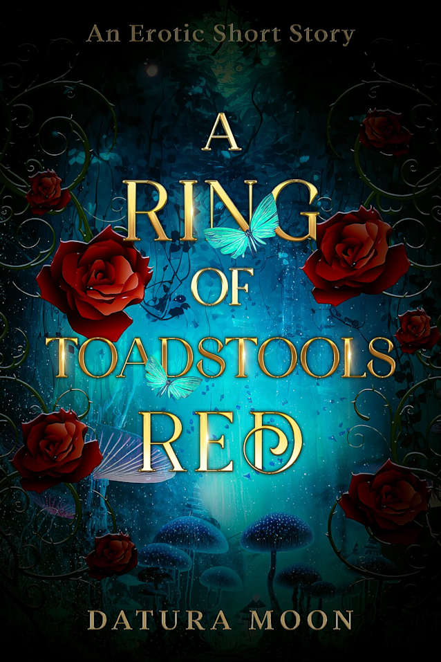 A Ring of Toadstools Red: An Erotic Short Story