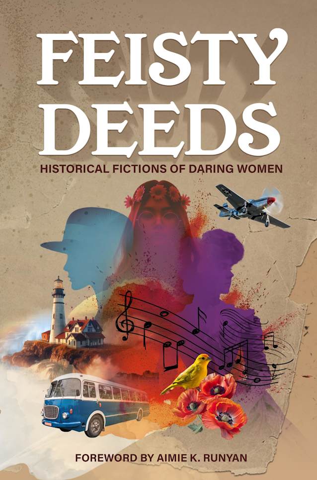 Feisty Deeds: Historical Fictions of Daring Women