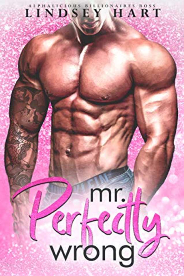 Mr. Perfectly Wrong (Alphalicious Billionaires Boss Book 5)