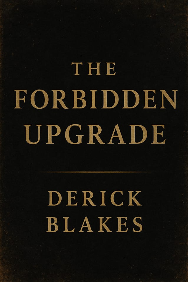 The Forbidden Upgrade