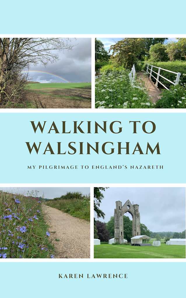 Walking to Walsingham: My Pilgrimage to England’s Nazareth
