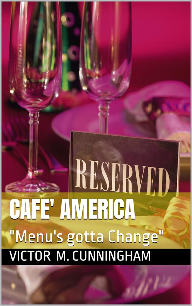 Cafe’ America: “Menu’s gotta Change”