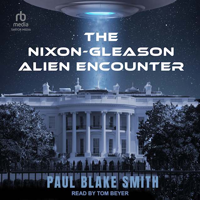 The Nixon-Gleason Alien Encounter