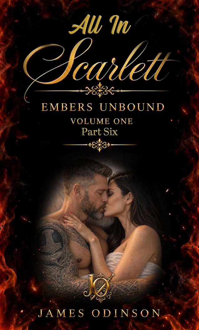 All In Scarlett: Embers Unbound: Volume One, Part Six