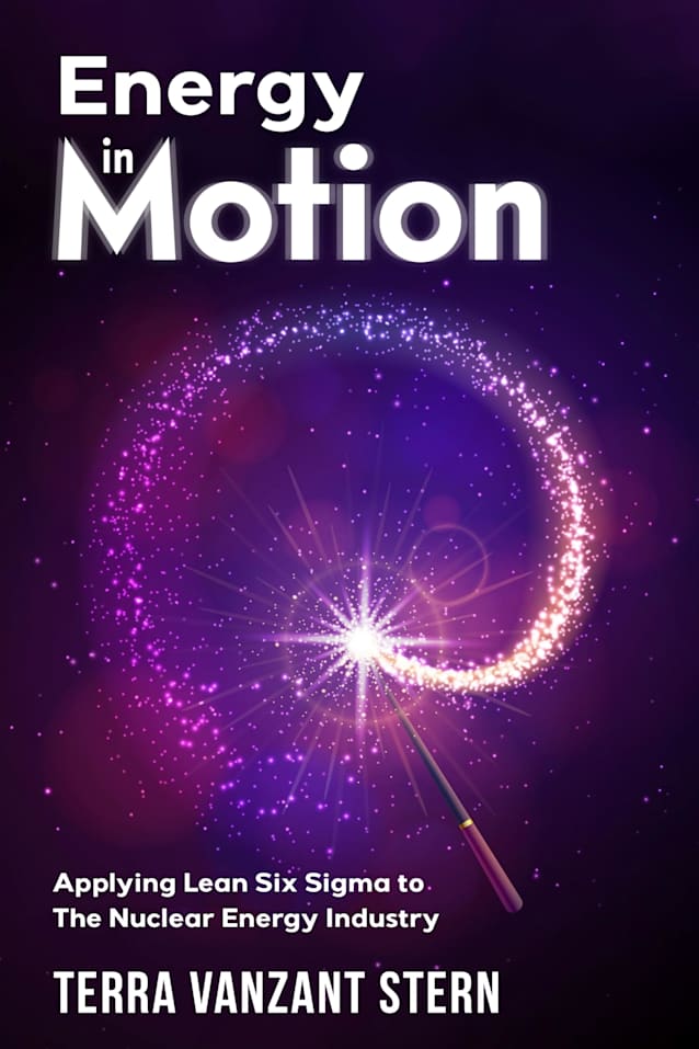 ENERGY in Motion: Applying Lean Six Sigma to the Nuclear Energy Industry