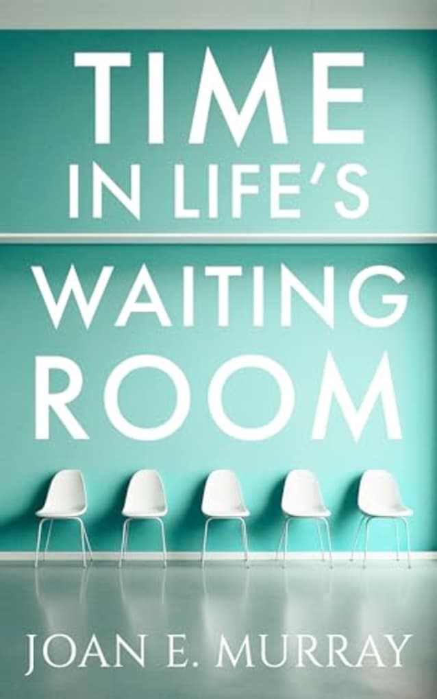 Time in Life’s Waiting Room