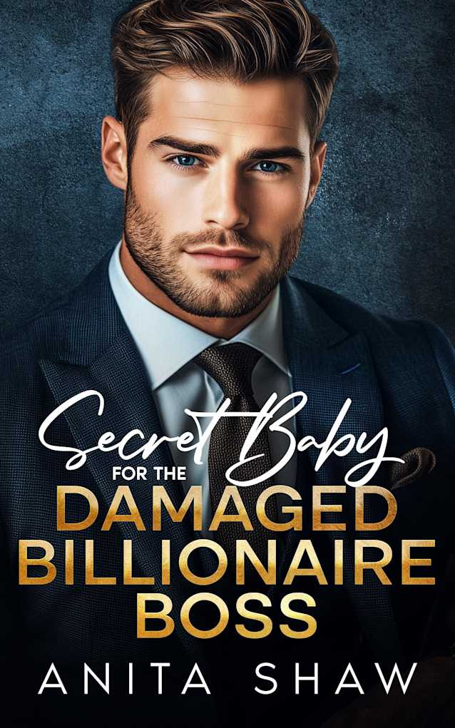Secret Baby For The Damaged Billionaire Boss