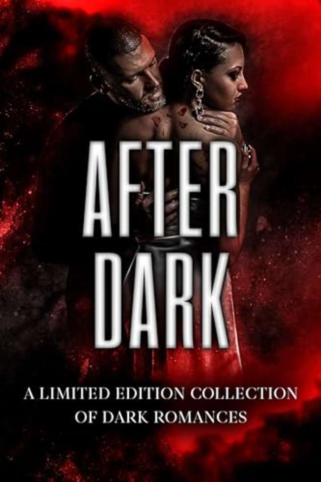 After Dark: A Limited Edition Collection of Dark Romance (Romance Collections Limited Editions Book 9)