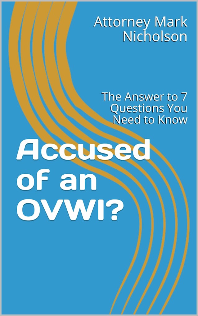 Accused of an OVWI?: The Answer to 7 Questions You Need to Know