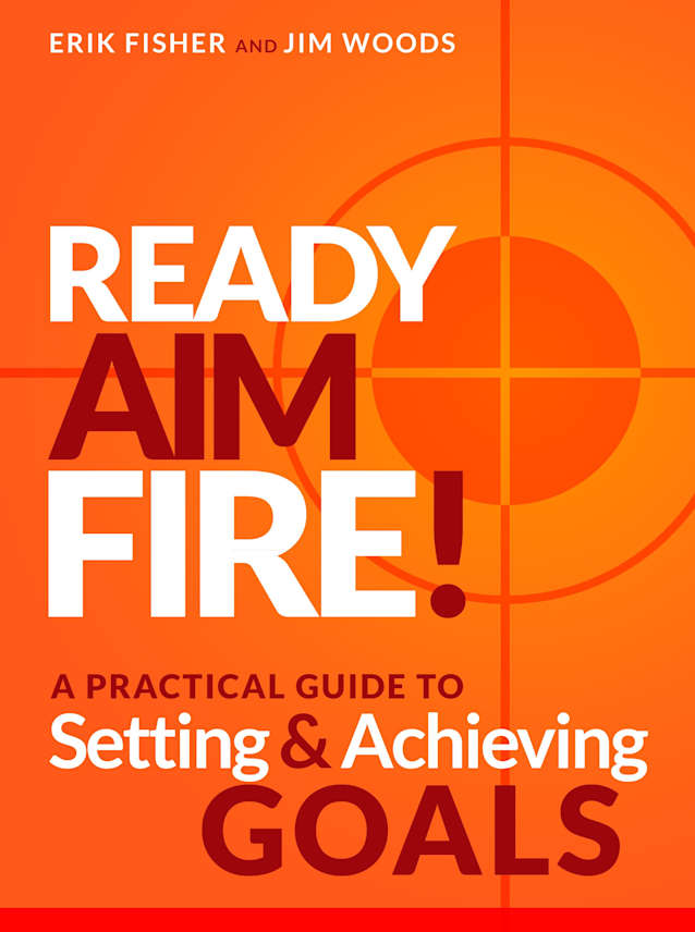 Ready Aim Fire! A Practical Guide To Setting And Achieving Goals (Productivity Made Simple Series Book 1)