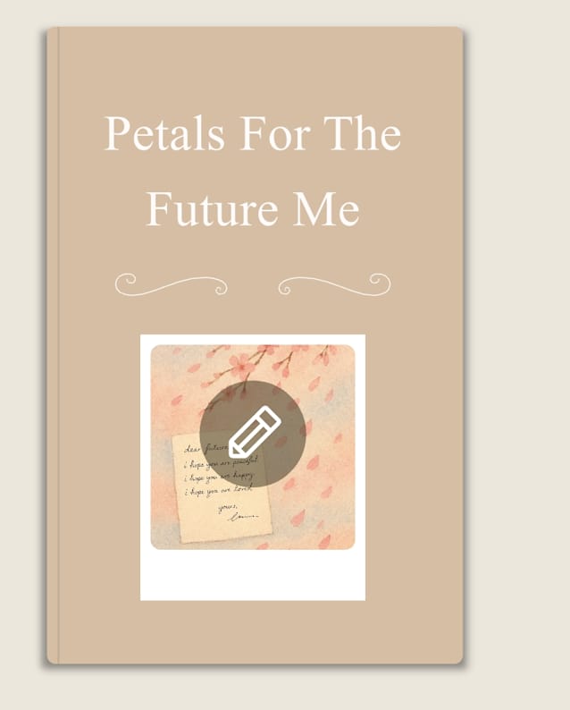 Petals For The Future Me
