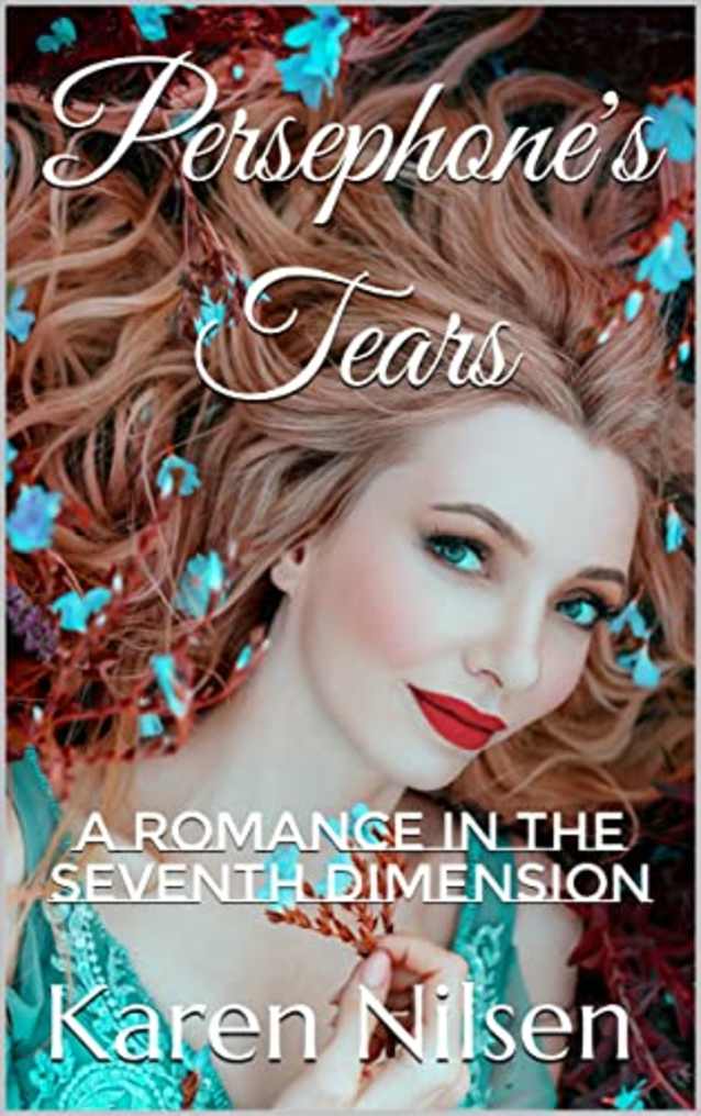 Persephone’s Tears: A Romance in the Seventh Dimension