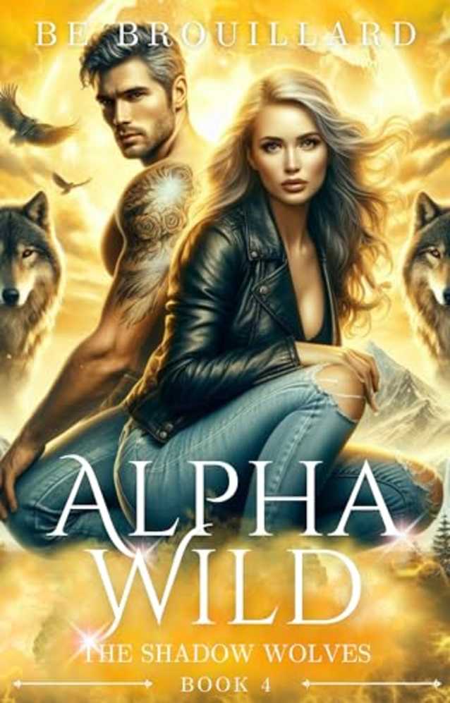 Alpha Wild: A Fated Mate Romance (The Shadow Wolves Book 4)
