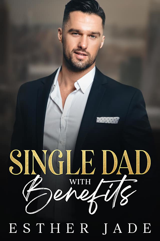 Single Dad with Benefits: Billionaire enemy to lover Romance