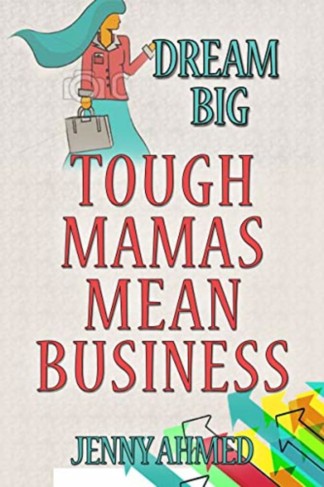 Tough Mama’s Mean Business : Dream Big