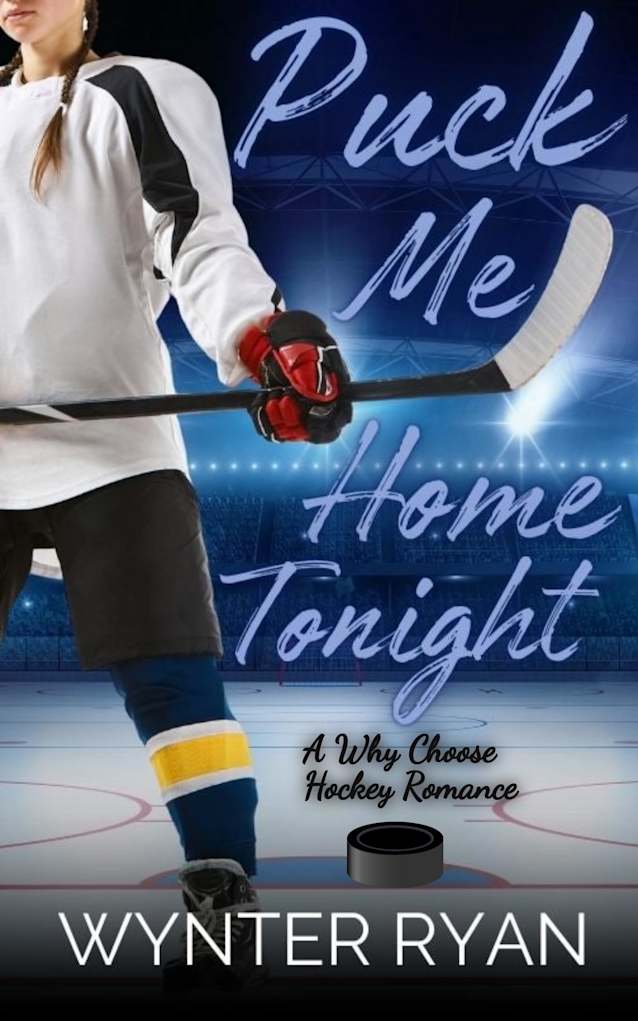 Puck Me Home Tonight: A Why Choose Hockey Romance (Playing the Puck Book 11)