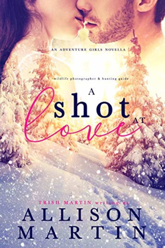 A Shot at Love (The Adventure Girls of Cascade Falls)