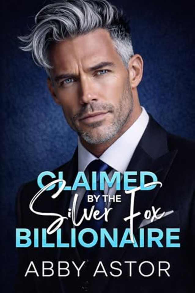 Claimed by the Silver Fox Billionaire