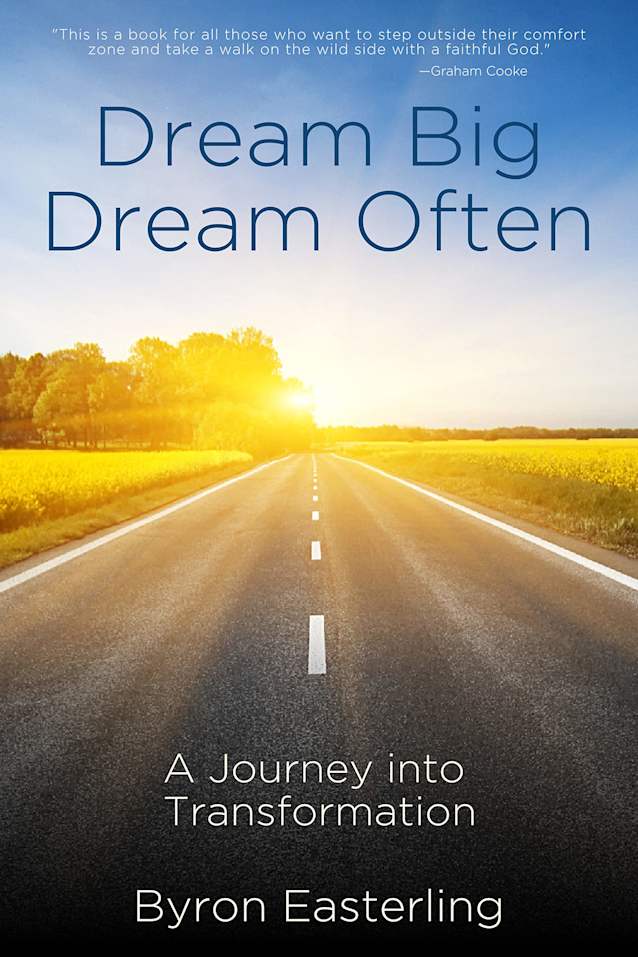 Dream Big Dream Often: A Journey Into Transformation